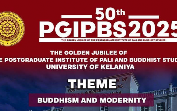 Call for Abstracts: PGIPBS Golden Jubilee International Conference on Buddhism and Modernity - 2025